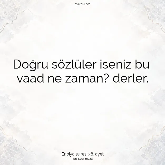 Ayetbul | Kuran Mealleri | Quran | Enbiya suresi 38. ayet