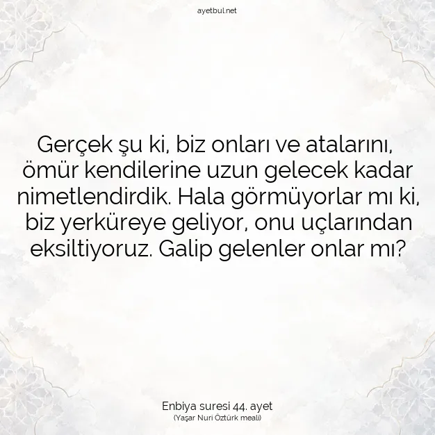 Ayetbul | Kuran Mealleri | Quran | Enbiya suresi 44. ayet