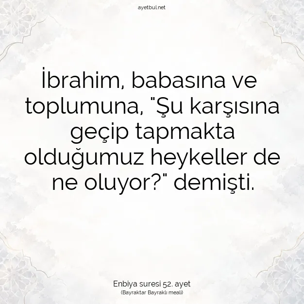 Ayetbul | Kuran Mealleri | Quran | Enbiya suresi 52. ayet