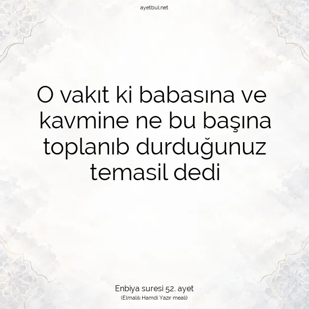 Ayetbul | Kuran Mealleri | Quran | Enbiya suresi 52. ayet