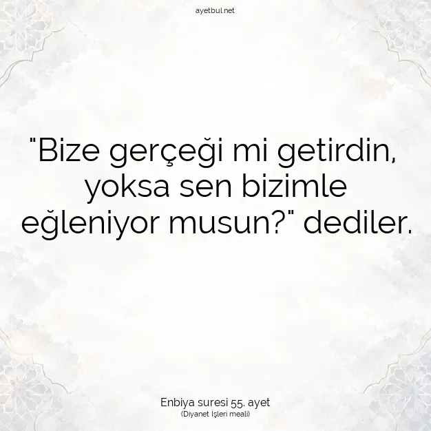 Ayetbul | Kuran Mealleri | Quran | Enbiya suresi 55. ayet