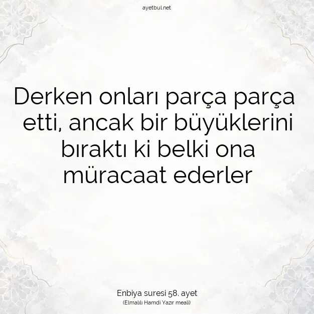 Ayetbul | Kuran Mealleri | Quran | Enbiya suresi 58. ayet