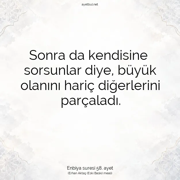 Ayetbul | Kuran Mealleri | Quran | Enbiya suresi 58. ayet