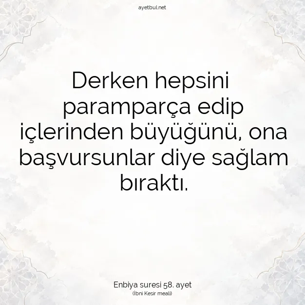 Ayetbul | Kuran Mealleri | Quran | Enbiya suresi 58. ayet