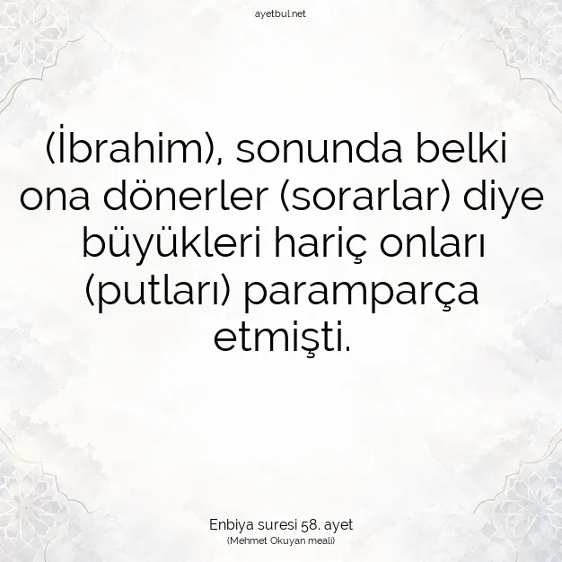 Ayetbul | Kuran Mealleri | Quran | Enbiya suresi 58. ayet