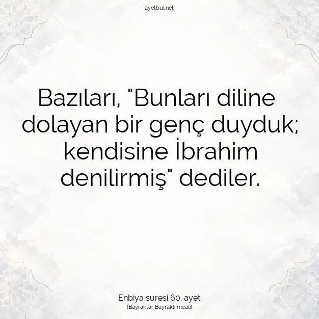 Ayetbul | Kuran Mealleri | Quran | Enbiya suresi 60. ayet