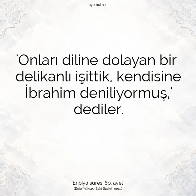 Ayetbul | Kuran Mealleri | Quran | Enbiya suresi 60. ayet