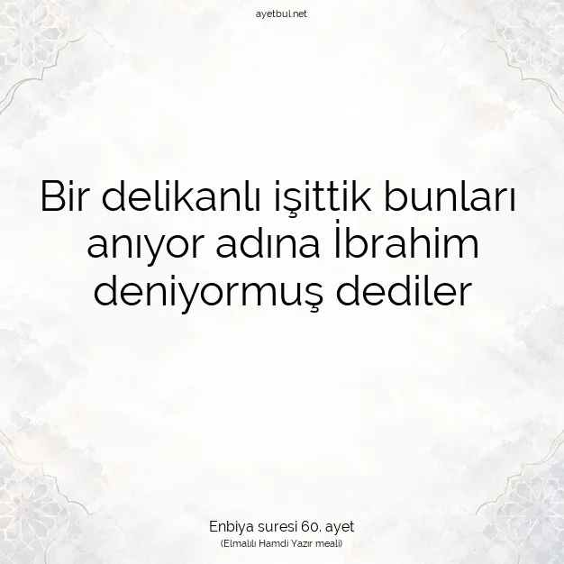 Ayetbul | Kuran Mealleri | Quran | Enbiya suresi 60. ayet