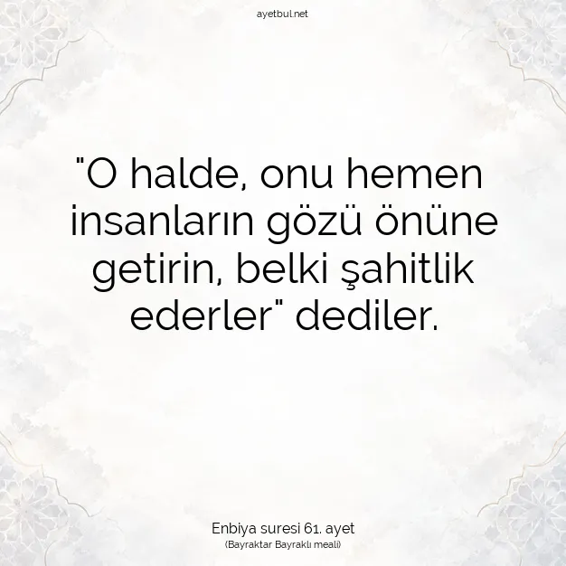 Ayetbul | Kuran Mealleri | Quran | Enbiya suresi 61. ayet