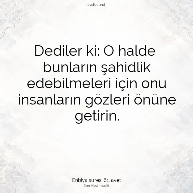 Ayetbul | Kuran Mealleri | Quran | Enbiya suresi 61. ayet