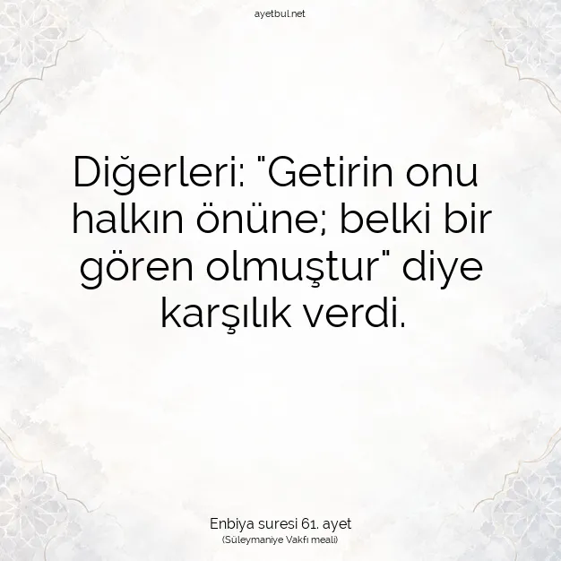 Ayetbul | Kuran Mealleri | Quran | Enbiya suresi 61. ayet