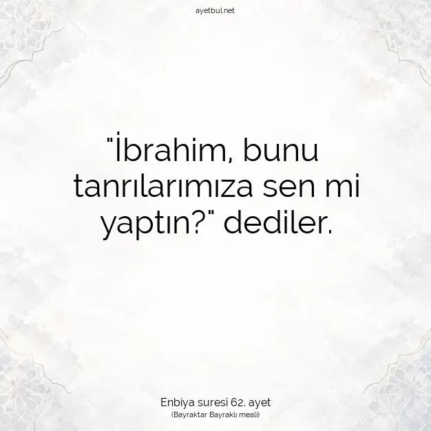 Ayetbul | Kuran Mealleri | Quran | Enbiya suresi 62. ayet
