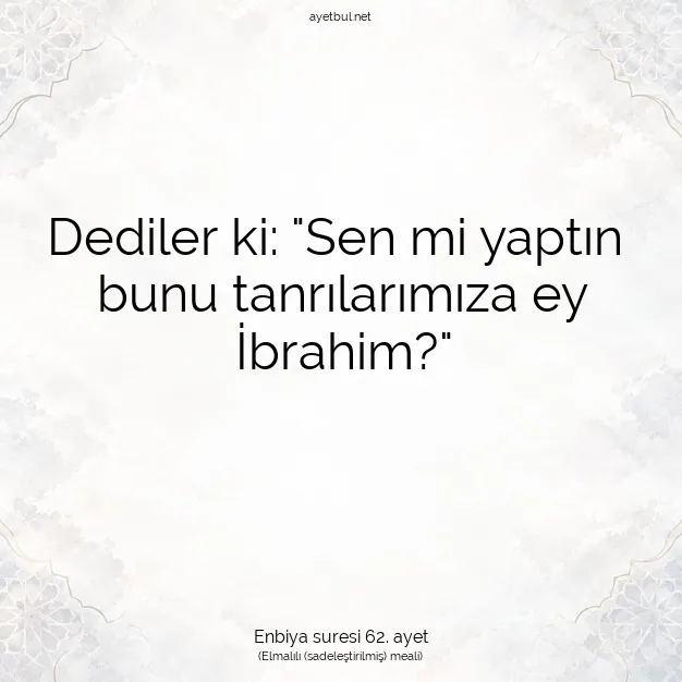 Ayetbul | Kuran Mealleri | Quran | Enbiya suresi 62. ayet