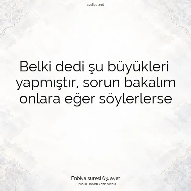 Ayetbul | Kuran Mealleri | Quran | Enbiya suresi 63. ayet