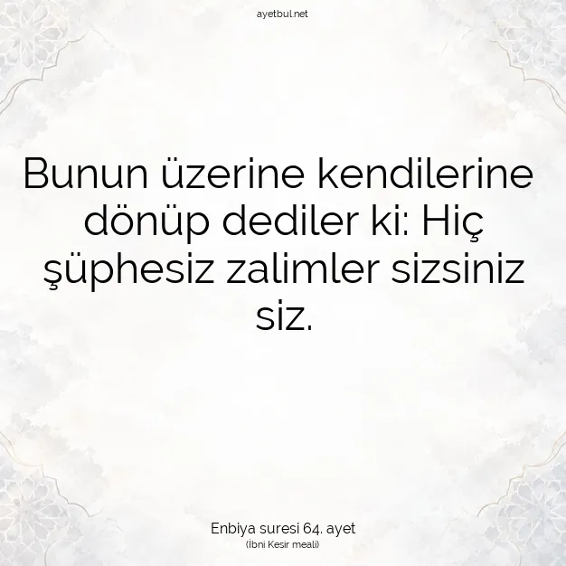 Ayetbul | Kuran Mealleri | Quran | Enbiya suresi 64. ayet