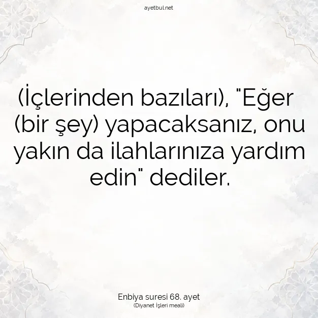 Ayetbul | Kuran Mealleri | Quran | Enbiya suresi 68. ayet