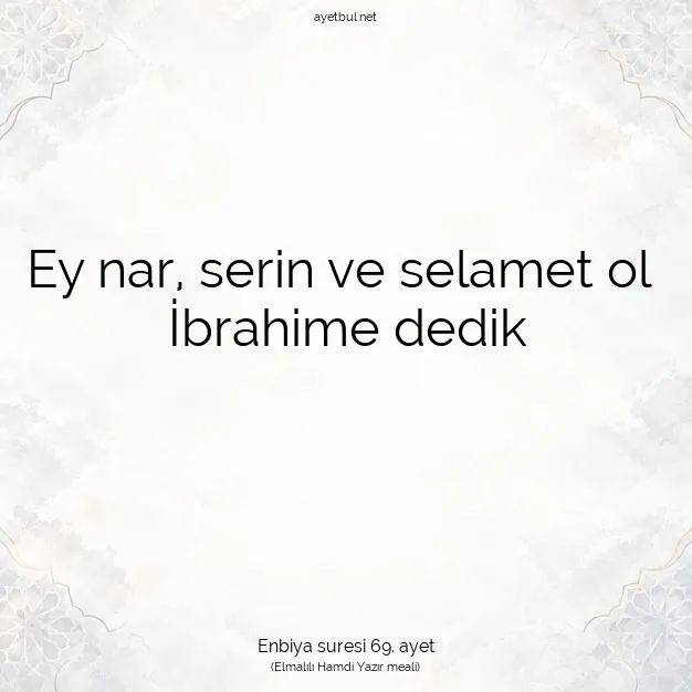 Ayetbul | Kuran Mealleri | Quran | Enbiya suresi 69. ayet