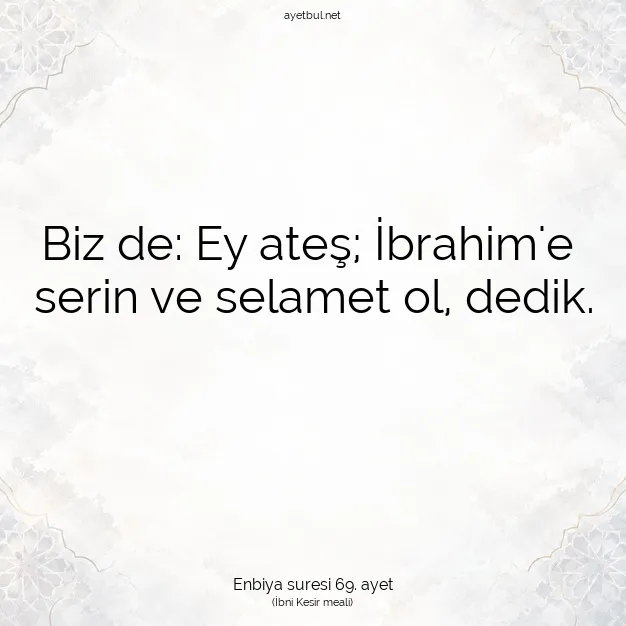 Ayetbul | Kuran Mealleri | Quran | Enbiya suresi 69. ayet