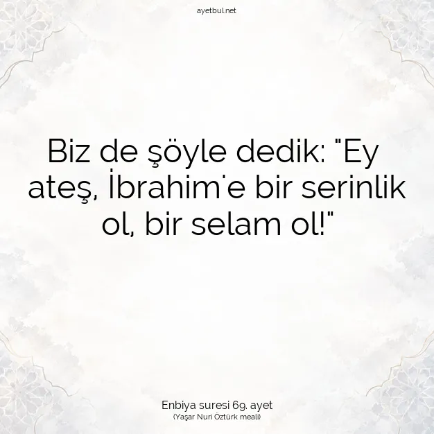 Ayetbul | Kuran Mealleri | Quran | Enbiya suresi 69. ayet