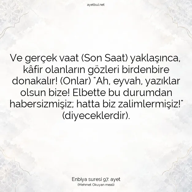 Ayetbul | Kuran Mealleri | Quran | Enbiya suresi 97. ayet