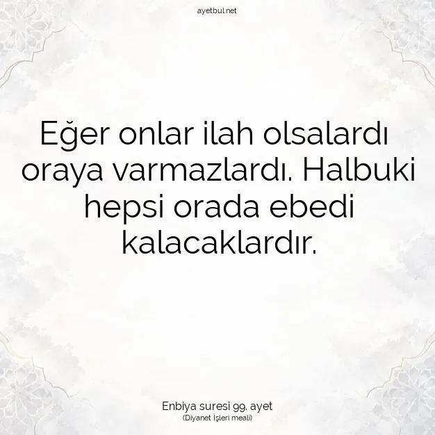 Ayetbul | Kuran Mealleri | Quran | Enbiya suresi 99. ayet