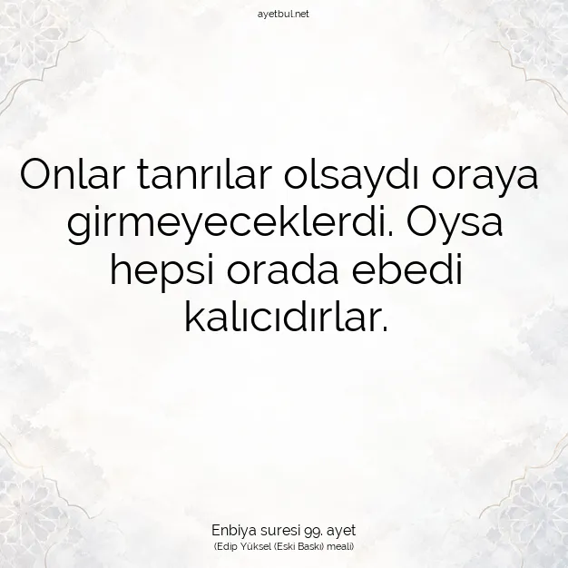Ayetbul | Kuran Mealleri | Quran | Enbiya suresi 99. ayet
