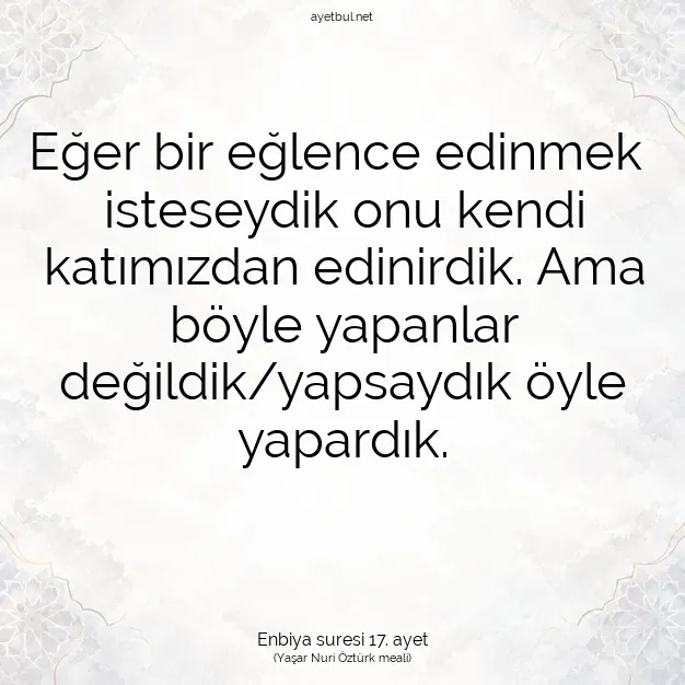 Ayetbul | Kuran Mealleri | Quran | Enbiya suresi 17. ayet
