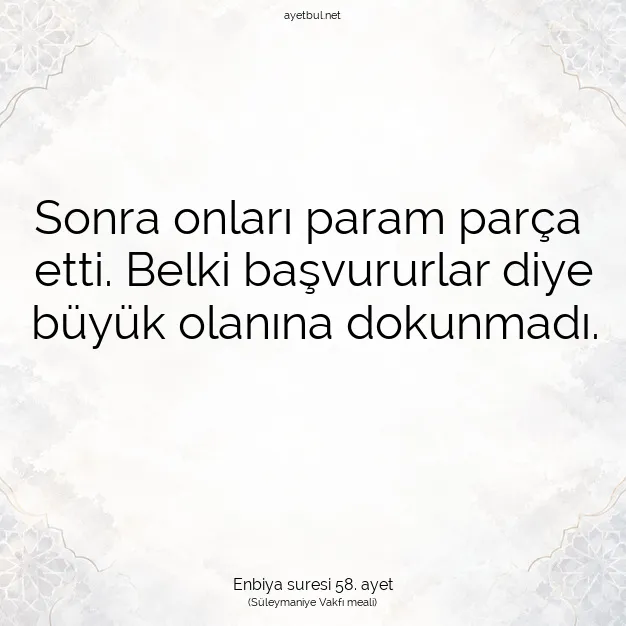 Ayetbul | Kuran Mealleri | Quran | Enbiya suresi 58. ayet