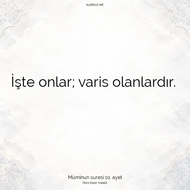 Ayetbul | Kuran Mealleri | Quran | Müminun suresi 10. ayet
