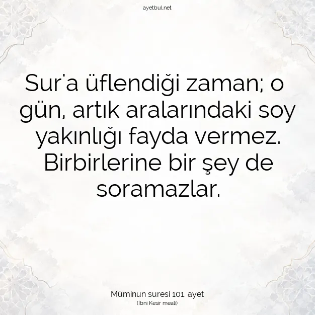 Ayetbul | Kuran Mealleri | Quran | Müminun suresi 101. ayet