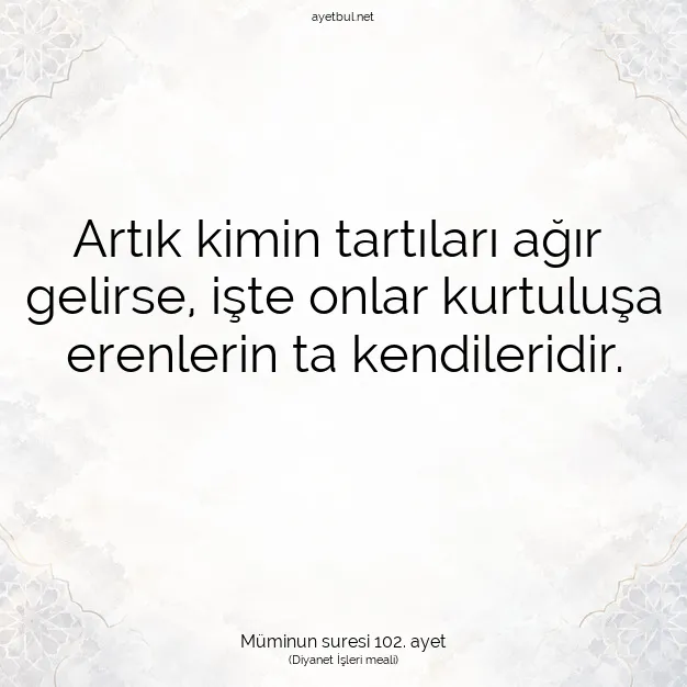 Ayetbul | Kuran Mealleri | Quran | Müminun suresi 102. ayet