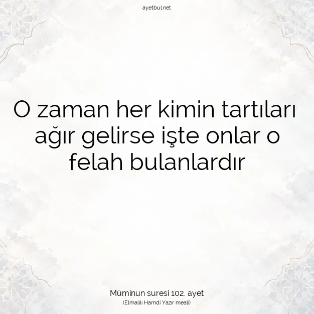Ayetbul | Kuran Mealleri | Quran | Müminun suresi 102. ayet
