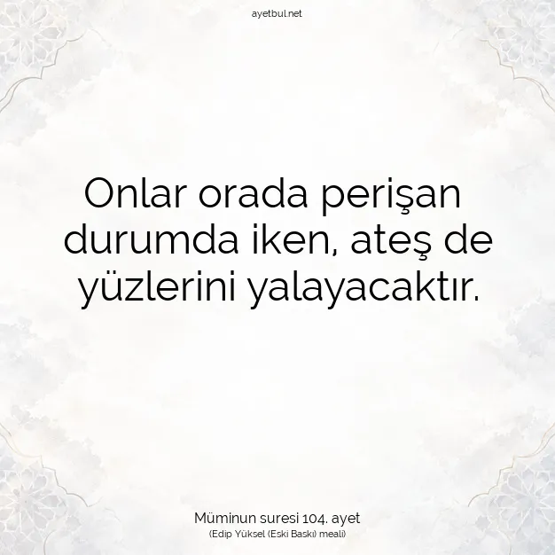 Ayetbul | Kuran Mealleri | Quran | Müminun suresi 104. ayet