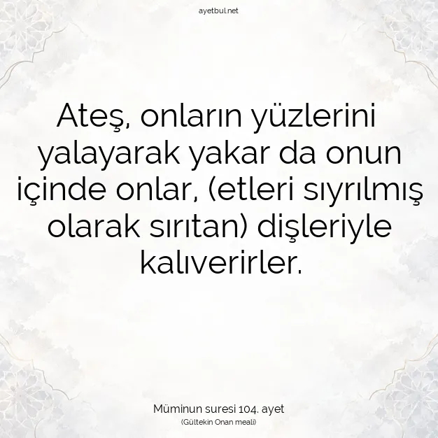 Ayetbul | Kuran Mealleri | Quran | Müminun suresi 104. ayet