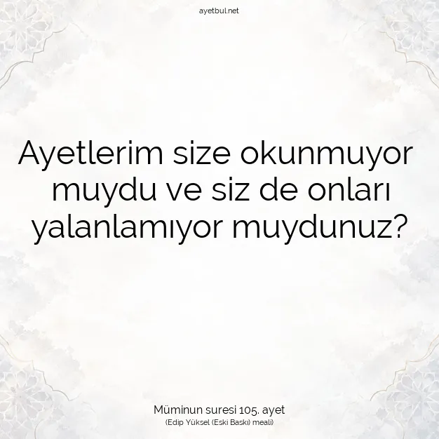 Ayetbul | Kuran Mealleri | Quran | Müminun suresi 105. ayet