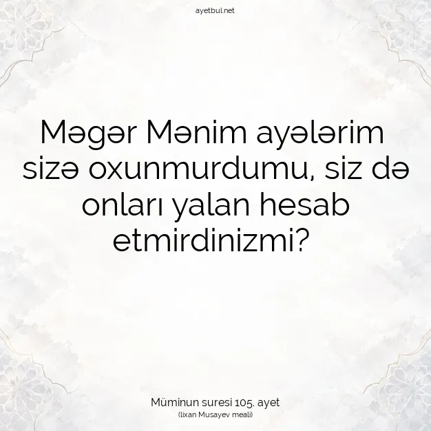Ayetbul | Kuran Mealleri | Quran | Müminun suresi 105. ayet