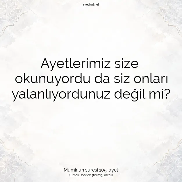 Ayetbul | Kuran Mealleri | Quran | Müminun suresi 105. ayet