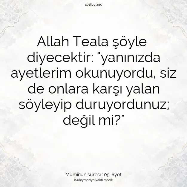 Ayetbul | Kuran Mealleri | Quran | Müminun suresi 105. ayet