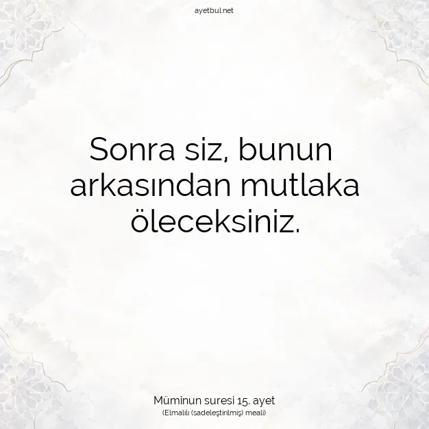 Ayetbul | Kuran Mealleri | Quran | Müminun suresi 15. ayet