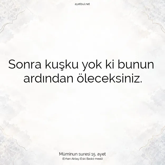 Ayetbul | Kuran Mealleri | Quran | Müminun suresi 15. ayet