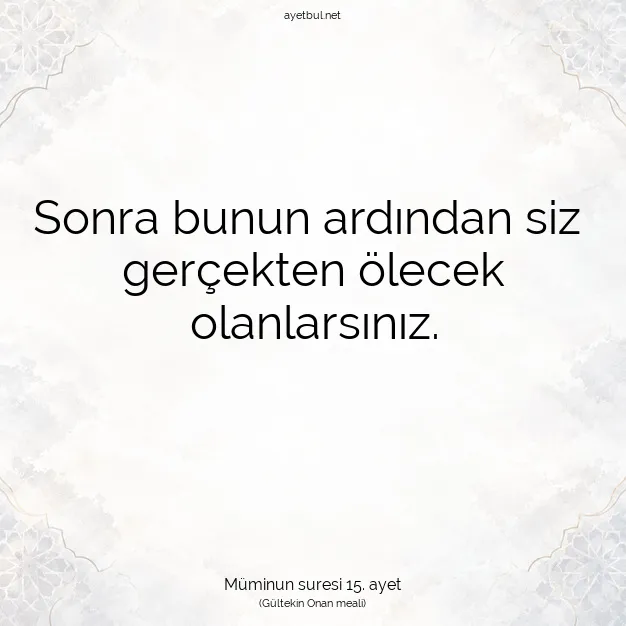 Ayetbul | Kuran Mealleri | Quran | Müminun suresi 15. ayet
