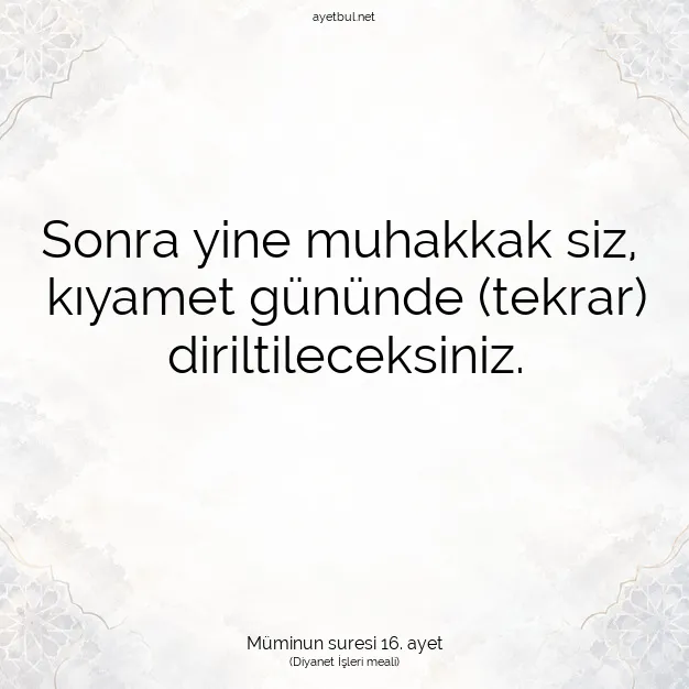 Ayetbul | Kuran Mealleri | Quran | Müminun suresi 16. ayet
