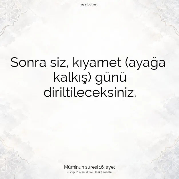 Ayetbul | Kuran Mealleri | Quran | Müminun suresi 16. ayet