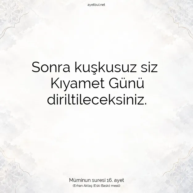 Ayetbul | Kuran Mealleri | Quran | Müminun suresi 16. ayet
