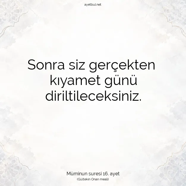 Ayetbul | Kuran Mealleri | Quran | Müminun suresi 16. ayet