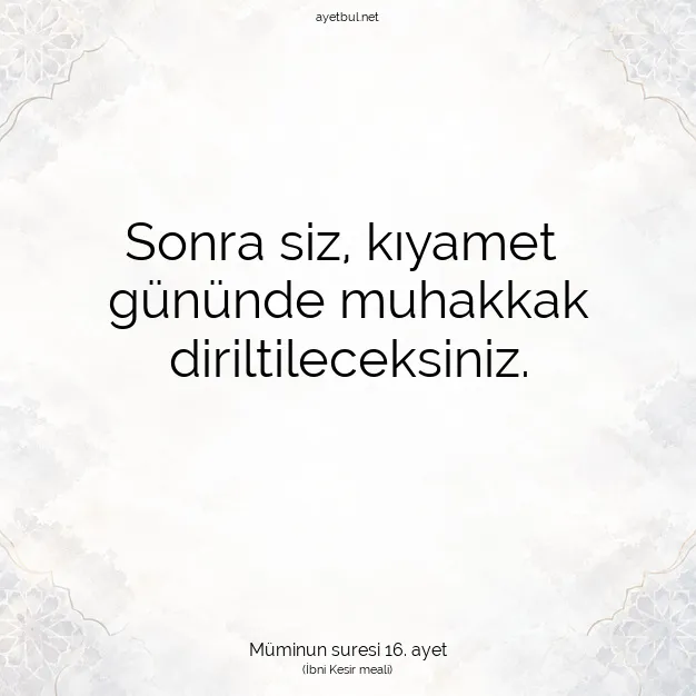Ayetbul | Kuran Mealleri | Quran | Müminun suresi 16. ayet