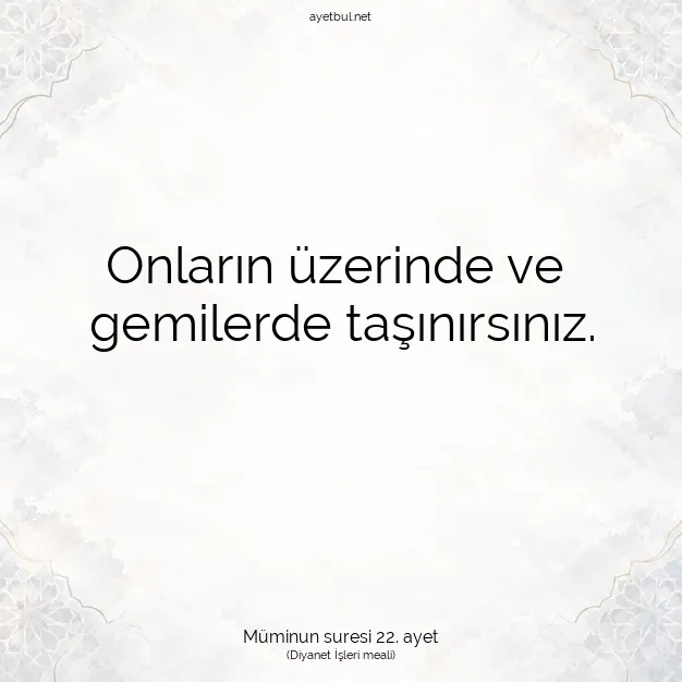 Ayetbul | Kuran Mealleri | Quran | Müminun suresi 22. ayet