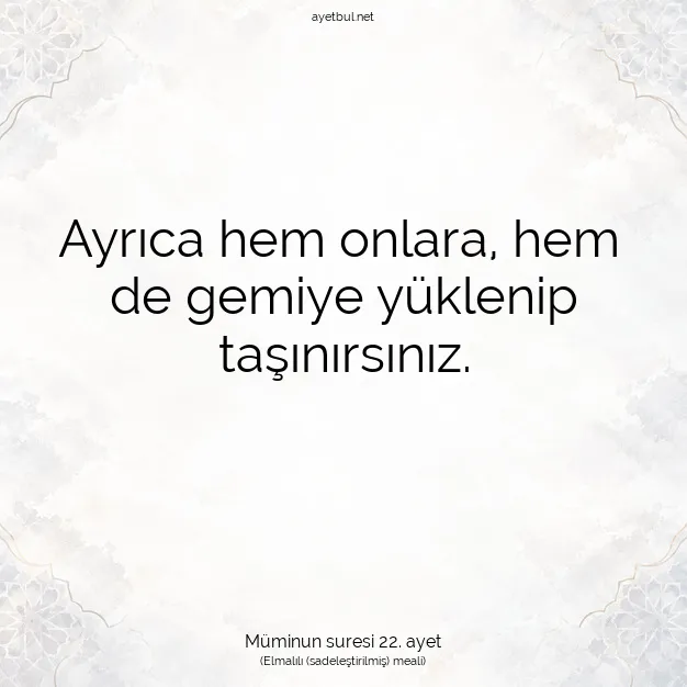 Ayetbul | Kuran Mealleri | Quran | Müminun suresi 22. ayet