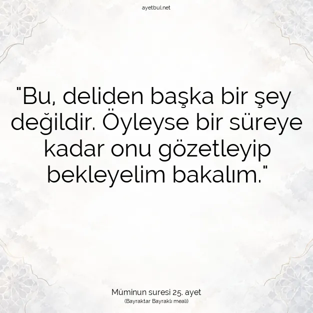 Ayetbul | Kuran Mealleri | Quran | Müminun suresi 25. ayet