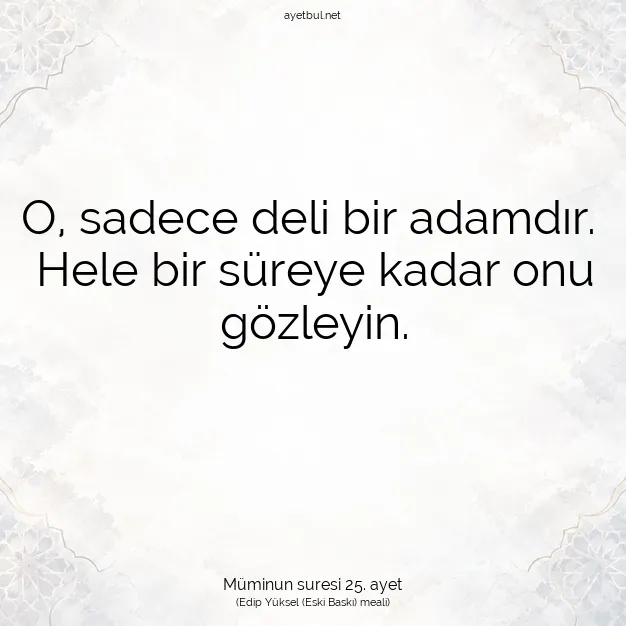 Ayetbul | Kuran Mealleri | Quran | Müminun suresi 25. ayet
